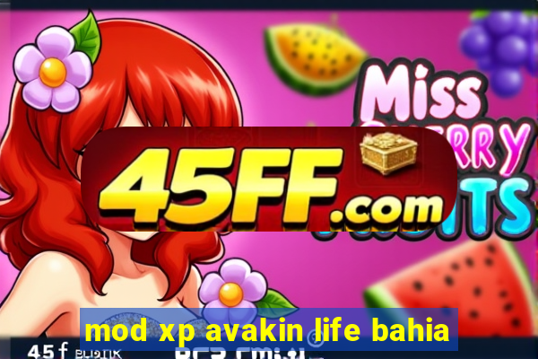 mod xp avakin life bahia